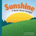 Sunshine : A Book about Sunlight (Amazing Science)