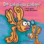 Do Goldfish Gallop : A Book about Animal Movement (Animals All around)