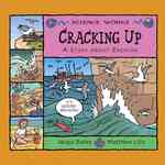 Cracking Up : A Story about Erosion (Science Works)