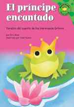 El Principe Encantado/ Frog Prince : Version Del Cuento De Los Hermanos Grimm /a Retelling of the Grimm's Fairy Tale (Read-it! Readers en Espanol)
