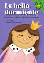 La Bella Durmiente/ Sleeping Beauty : Version Del Cuento De Los Hermanos Grimm /a Retelling of the Grimm's Fairy Tale (Read-it! Readers en Espanol)