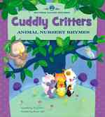 Cuddly Critters : Animal Nursery Rhymes (Mother Goose Rhymes)