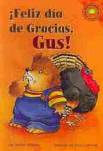 Feliz Dia de Gracias, Gus!/ Happy Thanksgiving, Gus! (Read-it! Readers en Espanol)