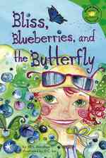 Bliss, Blueberries, and the Butterfly (Read-it! Readers)