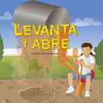 Levanta Y Abre / Pick Up and Open : Un Libro Sobre Palancas / a Book about Levers (Ciencia Asombrosa)