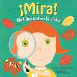 Mira!/ Look! : Bn libro sobre la vista/ a Book about Sight (Nuestro Asombroso Cuerpo: Los Cinco Sentidos/ Our Amazing Body: the Five Senses)