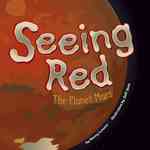 Seeing Red : The Planet Mars (Amazing Science)