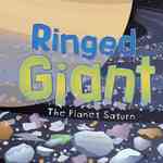 Ringed Giant : The Planet Saturn (Amazing Science)