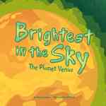 Brightest in the Sky : The Planet Venus (Amazing Science)