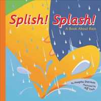 Splish! Splash! : A Book around Rain/ Un libro sobre la lluvia (Amazing Science/ Ciencia Asombrosa) （INA CDR BL）
