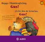 Happy Thanksgiving, Gus! / Feliz dia de Gracias, Gus!/ （Bilingual）