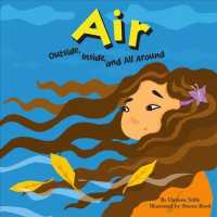 El Aire/ Air : Afuera, Adentro y en Todos Lados/ Outside, Inside, and All around (Ciencia Asombrosa) （INA CDR BL）
