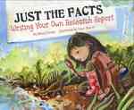 Just the Facts : Writing Your Own Research Report (Writer's Toolbox)