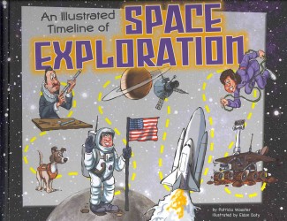 An Illustrated Timeline of Space Exploration (Visual Timelines in History)