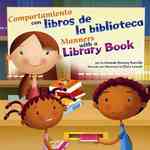 Comportamiento con libros de la biblioteca / Manners with a Library Book (Asi debemos ser!: Buenos modales, buen comportamiento / Way to Be: Manners) （Bilingual）