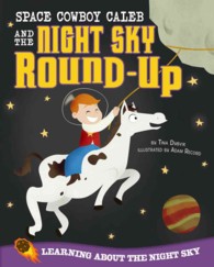 Space Cowboy Caleb and the Night Sky Round-Up : Learning about the Night Sky (Take It Outside)