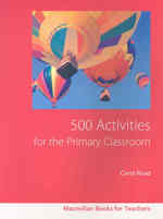 500 Primary Classroom Activities (500 Primary Classroom Activities)