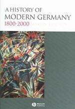 ドイツ近代史１８００－２０００年<br>A History of Modern Germany 1800-2000