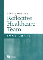 Developing the Reflective Healthcare Team