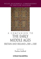 ブラックウェル版　中世初期必携：６－１１世紀イギリスとアイルランド<br>A Companion to the Early Middle Ages : Britain and Ireland, C.500-c.1100 (Blackwell Companions to History)