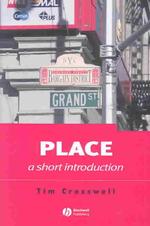 Place : A Short Introduction (Short Introductions to Geography)