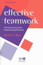 効果的チームワーク：組織調査論からの教訓（第２版）<br>Effective Teamwork : Practical Lessons from Organizational Research （2ND）