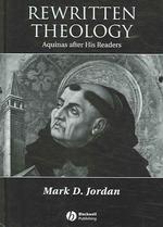 読み直されるアキナス神学<br>Rewritten Theology : Aquinas after His Readers (Challenges in Contemporary Theology)