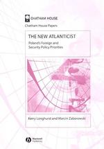 The New Atlanticist : Poland's Foreign and Security Policy Priorities (Chatham House Papers)
