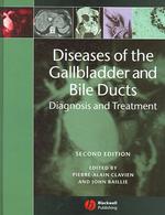 Diseases of the Gallbladder and Bile Ducts : Diagnosis and Treatment （2ND）