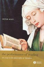 読むことのパフォーマンス：文芸哲学論<br>The Performance of Reading : An Essay in the Philosophy of Literature (New Directions in Aesthetics)