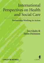 医療・社会ケア：国際的考察<br>International Perspectives on Health and Social Care : Partneshp Working in Action (Promoting Partnership for Health)