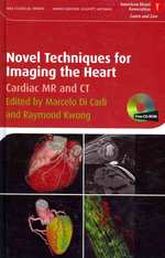 Novel Techniques for Imaging the Heart : Cardiac Mr and Ct (American Heart Association Clinical Series) （HAR/CDR）
