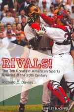 ２０世紀アメリカスポーツ史上のライバルたち<br>Rivals! : The Ten Greatest American Sports Rivalries of the 20th Century