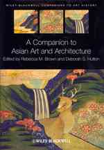 アジア美術・建築必携<br>A Companion to Asian Art and Architecture