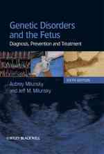 遺伝性疾患と胎児（第６版）<br>Genetic Disorders and the Fetus : Diagnosis, Prevention and Treatment （6TH）