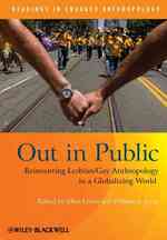 グローバル化世界におけるゲイ･レズビアン人類学の再考<br>Out in Public : Reinventing Lesbian/ Gay Anthropology in a Globalizing World (Readings in Engaged Anthropology)