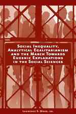 Social Inequality, Analytical Egalitarianism and the March Towards Eugenic Explanations in the Social Sciences