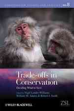 Trade-offs in Conservation : Deciding What to Save (Conservation Science and Practice)