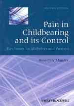 Pain in Childbearing and Its Control : Key Issues for Midwives and Women （2ND）