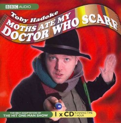 Moths Ate My Doctor Who Scarf : The BBC7 Adaptation of the Hit One-man Show