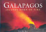 Galapagos : Islands Born of Fire -- Hardback
