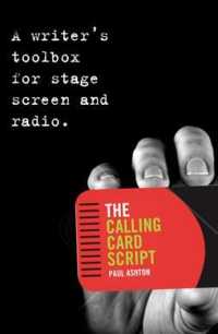 The Calling Card Script : A writer's toolbox for screen， stage and radio