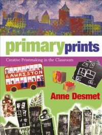 Primary Prints : Creative Printmaking in the Classroom