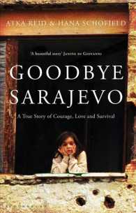 Goodbye Sarajevo : A True Story of Courage, Love and Survival