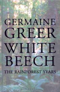 White Beech : The Rainforest Years -- Hardback