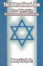 The International Jew : The World's Foremost Problem