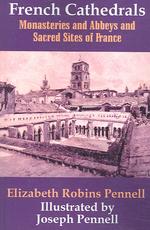 French Cathedrals : Monasteries and Abbeys and Sacred Sites of France -- Paperback / softback
