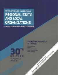 Encyclopedia of Associations: Regional, State, and Local Organizations : Volume 2 in 3 Parts: Northeastern States (Encyclopedia of Associations: Regional, State, and Local Org) （30TH）
