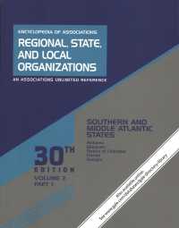 Encyclopedia of Associations: Regional, State, and Local Organizations : Volume 3 in 3 Parts: Southern and Middle Atlantic States (Encyclopedia of Associations: Regional, State, and Local Org) （30TH）