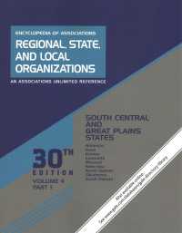 Encyclopedia of Associations: Regional, State, and Local Organizations : Volume 4 in 2 Parts: South Central and Great Plains States (Encyclopedia of Associations: Regional, State, and Local Org) （30TH）